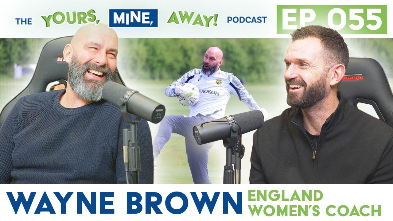 The Bearded Goalkeeper Coach Wayne Brown on The Yours, Mine, Away! Podcast Episode #55