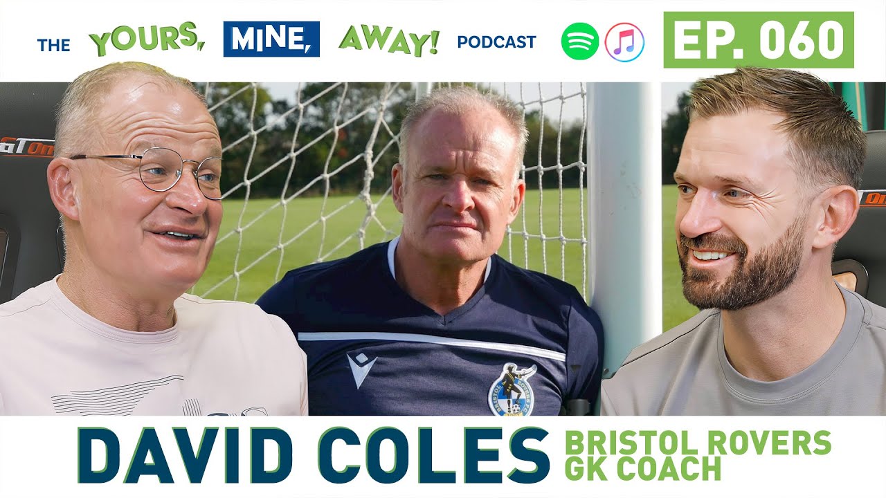 David Coles Southampton Academy GK Coach on The Yours, Mine, Away! Podcast Episode #60