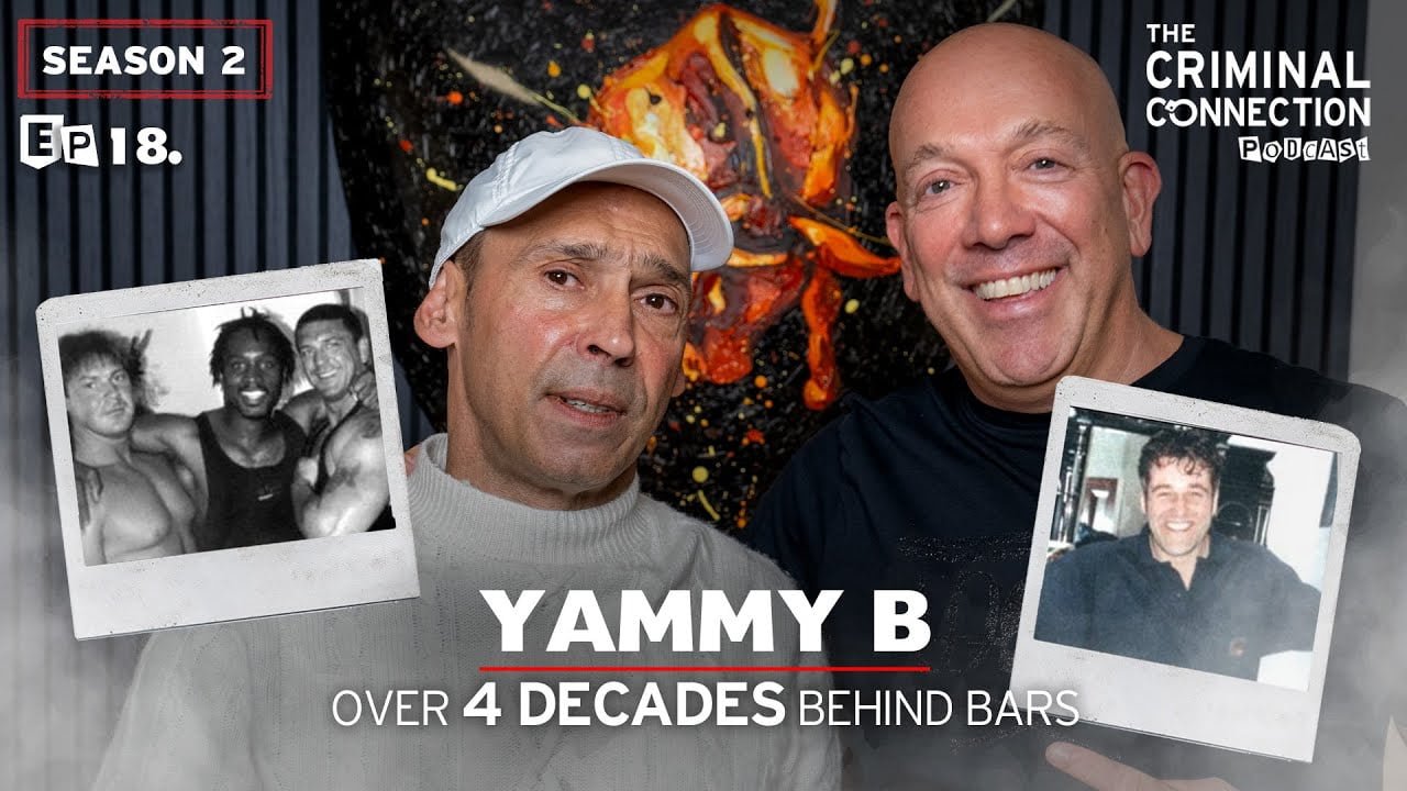 4 Decades Behind Bars Yammy B on The Criminal Connection Podcast Episode #18